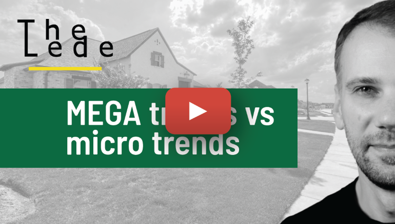 The Lede video blog: Mega trends and micro trends